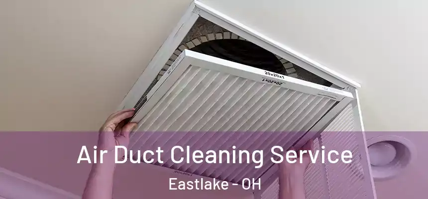  Air Duct Cleaning Service Eastlake - OH