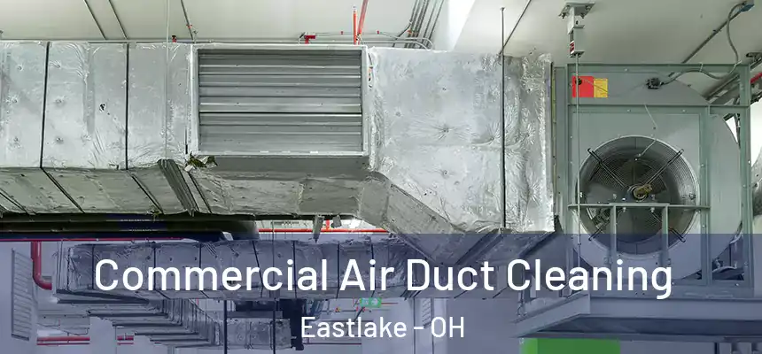  Commercial Air Duct Cleaning Eastlake - OH