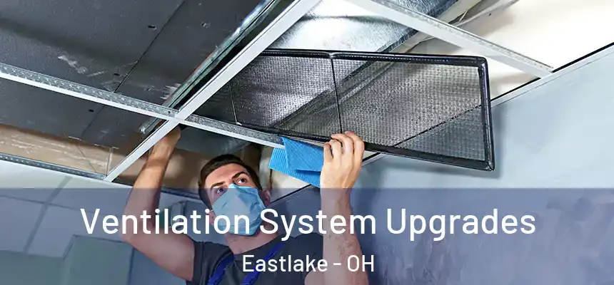  Ventilation System Upgrades Eastlake - OH